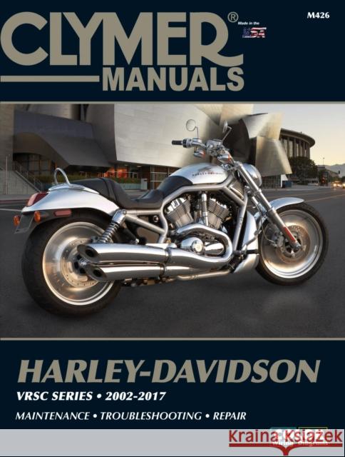 Clymer Harley-Davidson VRSC Series (2002-2017) Clymer Publications 9781620923689 Haynes Manuals Inc - książka