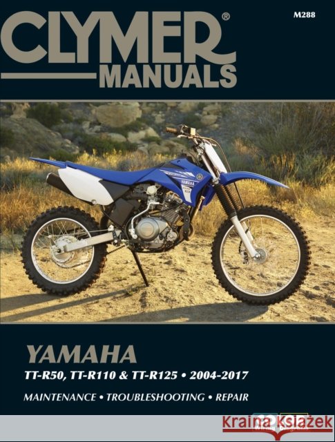 Clymer Yamaha TT-50 (06-17), TT-R110 (08-17) & TT- Clymer Publications 9781620922910 J H Haynes & Co Ltd - książka