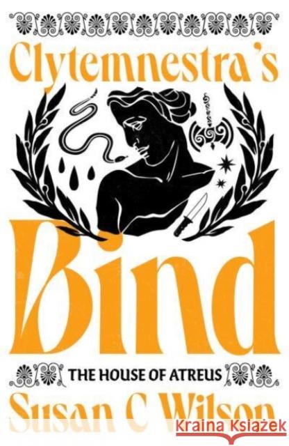 Clytemnestra's Bind Susan C Wilson 9781911107606 Unbound - książka