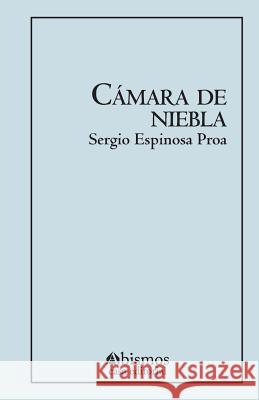 Cámara de niebla Proa, Sergio Espinosa 9781983522680 Createspace Independent Publishing Platform - książka