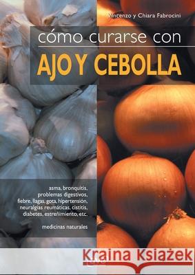 C?mo curarse con ajo y cebolla Vincenzo                                 Chiara Fabrocini 9781644614655 de Vecchi Ediciones - książka