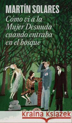 C?mo VI a la Mujer Desnuda / How I Saw the Naked Woman Mart?n Solares 9786073846141 Literatura Random House - książka