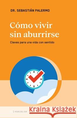 C?mo vivir sin aburrirse Sebastian Palermo 9789878310824 Hojas del Sur Espana - książka