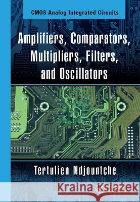 CMOS Analog Integrated Circuits: High-Speed and Power-Efficient Design, Second Edition Tertulien Ndjountche 9780367733292 CRC Press - książka