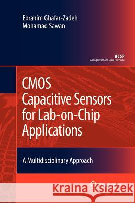 CMOS Capacitive Sensors for Lab-On-Chip Applications: A Multidisciplinary Approach Ghafar-Zadeh, Ebrahim 9789400731806 Springer - książka