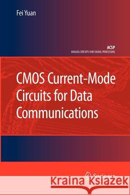 CMOS Current-Mode Circuits for Data Communications Fei Yuan 9781441939999 Not Avail - książka