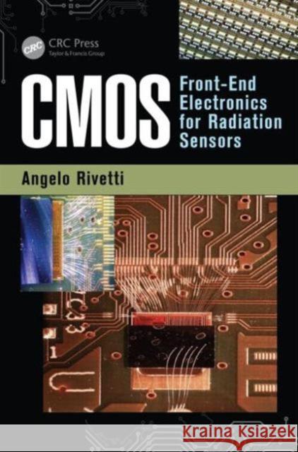 CMOS: Front-End Electronics for Radiation Sensors Rivetti, Angelo 9781466563100 CRC Press - książka