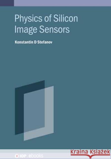 CMOS Image Sensors Konstantin D Stefanov (Senior Research F   9780750332330 Institute of Physics Publishing - książka