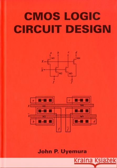 CMOS Logic Circuit Design John P. Uyemura 9780792384526 Kluwer Academic Publishers - książka