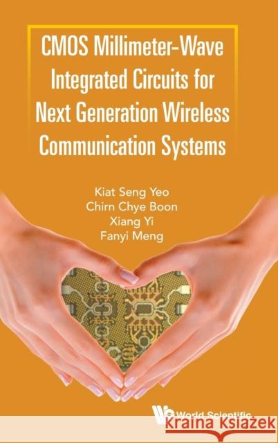 CMOS Millimeter-Wave Integrated Circuits for Next Generation Wireless Communication Systems Kiat Seng Yeo Chirn Chye Boon Xiang Yi 9789811202605 World Scientific Publishing Company - książka