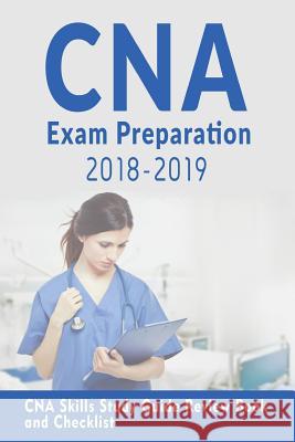 CNA Exam Preparation 2018-2019: CNA study guide with all the 22 Skills: CNA Exam Prep 2018-2019 skills study guide Griffith, Rets 9781986242813 Createspace Independent Publishing Platform - książka