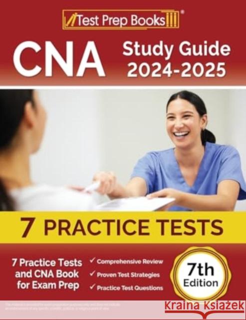 CNA Study Guide 2024-2025: 7 Practice Tests and CNA Book for Exam Prep [7th Edition] Lydia Morrison 9781637753767 Test Prep Books - książka
