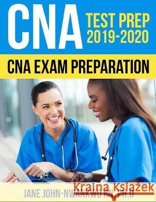 CNA Test Prep 2019 - 2020: CNA Exam Preparation Jane John-Nwankwo 9781085882439 Independently Published - książka
