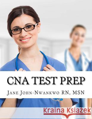 CNA Test Prep: Nurse Assistant Study Guide Review Book and Exam Practice Questions Msn Jane John-Nwankw 9781983586323 Createspace Independent Publishing Platform - książka