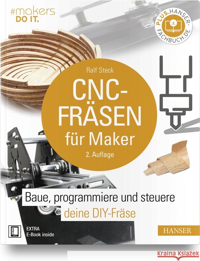 CNC-Fräsen für Maker, m. 1 Buch, m. 1 E-Book Steck, Ralf 9783446471603 Hanser Fachbuchverlag - książka