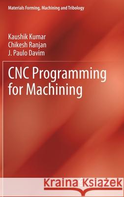 Cnc Programming for Machining Kumar, Kaushik 9783030412784 Springer - książka