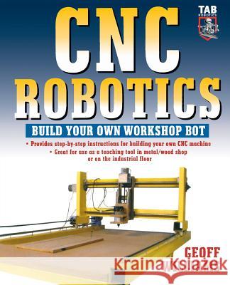 Cnc Robotics: Build Your Own Shop Bot Williams, Geoff 9780071418287 Tab Books - książka