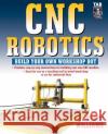 Cnc Robotics: Build Your Own Shop Bot Williams, Geoff 9780071418287 Tab Books