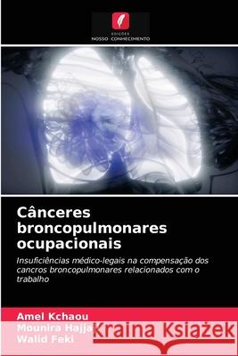 Cânceres broncopulmonares ocupacionais Amel Kchaou, Mounira Hajjaji, Walid Feki 9786203537536 Edicoes Nosso Conhecimento - książka