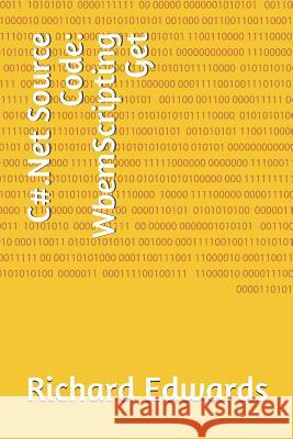 C#.Net Source Code: WbemScripting Get Edwards, Richard 9781730819520 Independently Published - książka