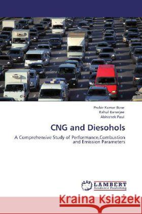 CNG and Diesohols Probir Kumar Bose, Rahul Banerjee (Csir-National Chemical Laboratory India), Abhishek Paul 9783848420520 LAP Lambert Academic Publishing - książka