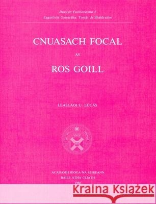 Cnuasach Focal as Ros Goill Leslie W. Lucas Lucas Leaslaoi 9780901714503 Royal Irish Academy - książka