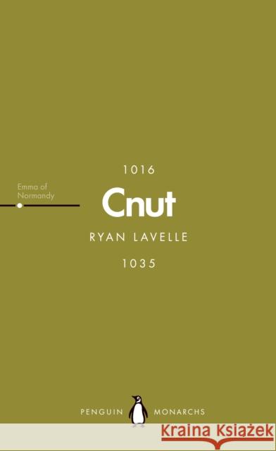 Cnut (Penguin Monarchs): The North Sea King Ryan Lavelle 9780141999364 Penguin Books Ltd - książka