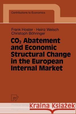 Co2 Abatement and Economic Structural Change in the European Internal Market Hoster, Frank 9783790810202 Physica-Verlag - książka