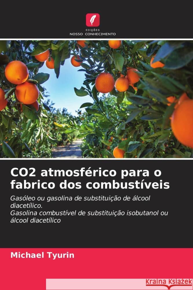 CO2 atmosférico para o fabrico dos combustíveis Tyurin, Michael 9786204815909 Edições Nosso Conhecimento - książka