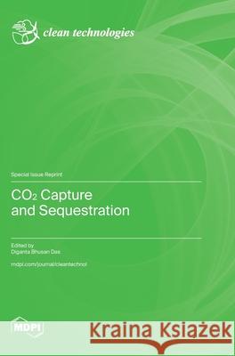 CO2 Capture and Sequestration Diganta B. Das 9783725811311 Mdpi AG - książka