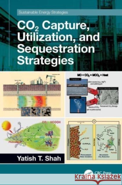 CO2 Capture, Utilization, and Sequestration Strategies Yatish T. Shah 9781032135052 CRC Press - książka