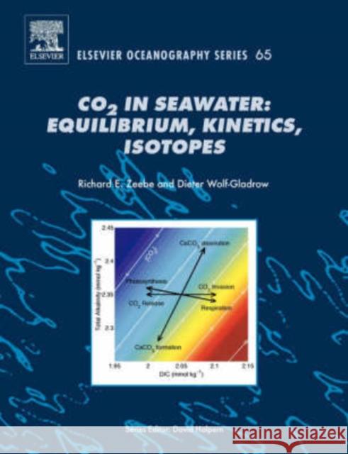 Co2 in Seawater: Equilibrium, Kinetics, Isotopes: Volume 65 Zeebe, R. E. 9780444509468 Elsevier Science - książka