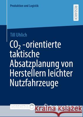Co₂ -Orientierte Taktische Absatzplanung Von Herstellern Leichter Nutzfahrzeuge Till Uhlich 9783658501914 Springer Gabler - książka