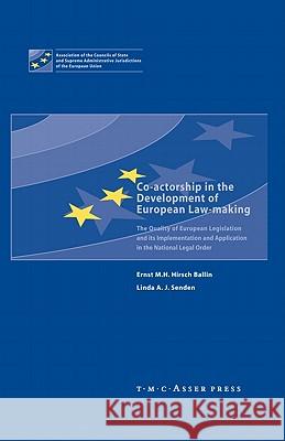 Co-Actorship in the Development of European Law-Making: The Quality of European Legislation and Its Implementation and Application in the National Leg Hirsch Ballin, Ernst M. H. 9789067041843 Asser Press - książka