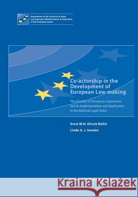 Co-Actorship in the Development of European Law-Making: The Quality of European Legislation and Its Implementation and Application in the National Leg Hirsch Ballin, Ernst M. H. 9789067049849 T.M.C. Asser Press - książka