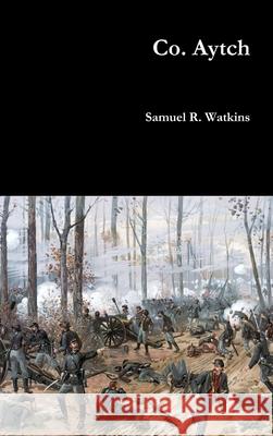 Co. Aytch Sam R. Watkins 9781365219535 Lulu.com - książka