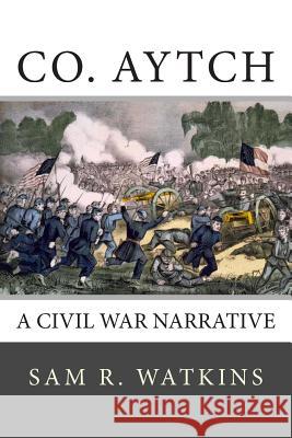 Co. Aytch Sam R. Watkins 9781491283318 Createspace - książka