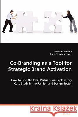 Co-Branding as a Tool for Strategic Brand Activation Natalia Dorozala Antonia Kohlbrenner 9783639072747 VDM Verlag - książka