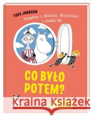 Co było potem? Tove Jansson, Tove Jansson, Teresa Chłapowska 9788310136855 Nasza Księgarnia - książka