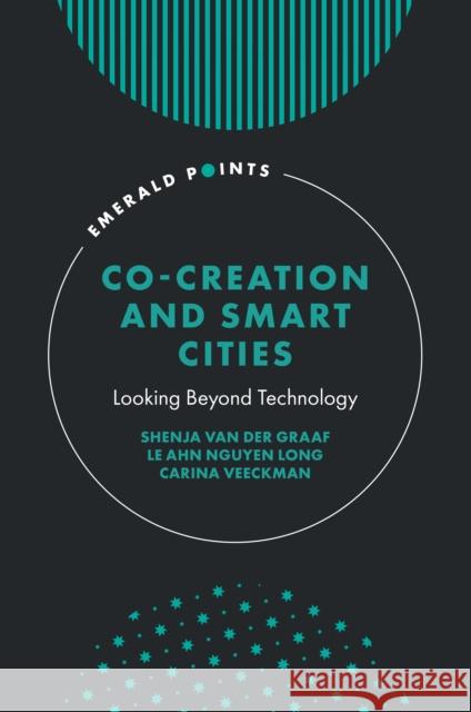 Co-Creation and Smart Cities: Looking Beyond Technology Shenja Va Le Anh Nguye Carina Veeckman 9781800436039 Emerald Publishing Limited - książka