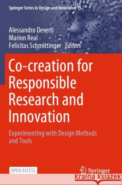 Co-Creation for Responsible Research and Innovation: Experimenting with Design Methods and Tools Alessandro Deserti Marion Real Felicitas Schmittinger 9783030787356 Springer - książka