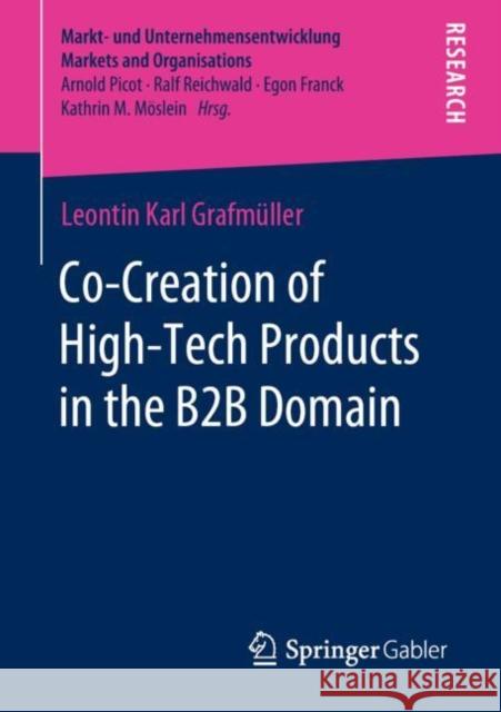 Co-Creation of High-Tech Products in the B2B Domain Leontin Karl Grafmuller 9783658284114 Springer Gabler - książka