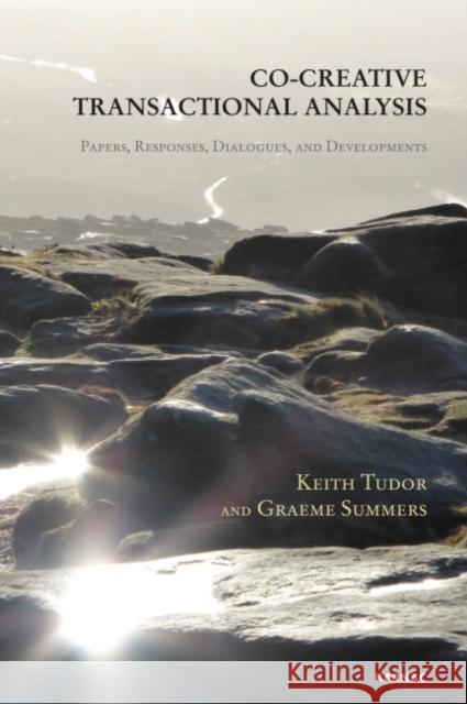 Co-Creative Transactional Analysis: Papers, Responses, Dialogues, and Developments Keith Tudor Graeme Summers Keith Tudor 9781782201571 Karnac Books - książka