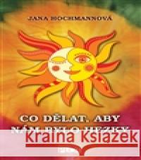 Co dělat, aby nám bylo hezky Jana HochmannovÃ¡ 9788074281662 Plot - książka