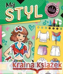 Co dziś włożę? Malowanka ubieranka. Mój styl Agnieszka Bator 9788383740416 Aksjomat - książka