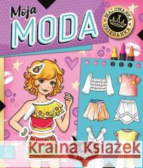 Co dziś włożę? Malowanka ubieranka. Moja moda Agnieszka Bator 9788383740409 Aksjomat - książka