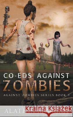 Co-Eds Against Zombies Alathia Morgan 9798201130459 Misdirected Tales - książka