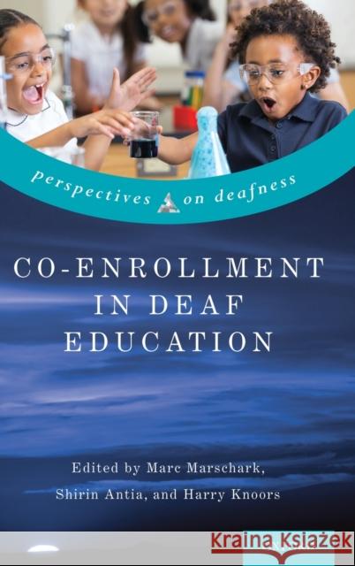 Co-Enrollment in Deaf Education Marschark, Marc 9780190912994 Oxford University Press, USA - książka