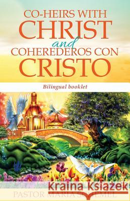 Co-Heirs with Christ and Coherederos con Cristo Pastor Maria Schemel 9781498488556 Xulon Press - książka