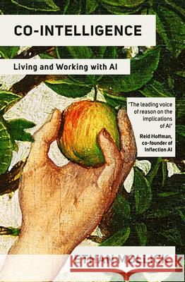 Co-Intelligence: Living and Working with AI Ethan Mollick 9780753560778 Ebury Publishing - książka